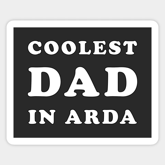 Coolest Dad in Arda Sticker by silmarillionshirts